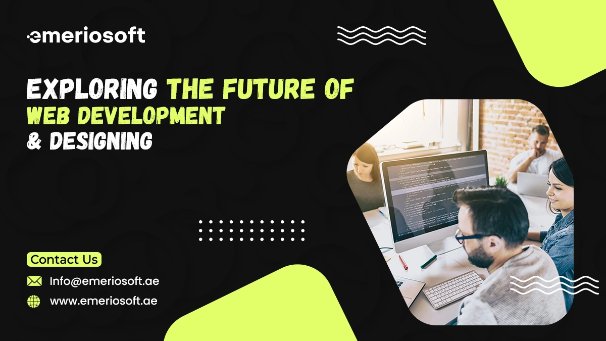 Exploring the Future of Web Development & Designing