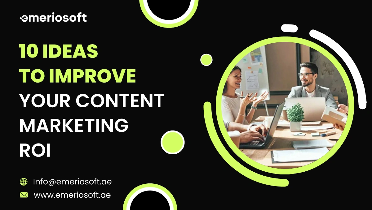 10 Ideas To Improve Your Content Marketing ROI