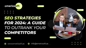 SEO Strategies for 2024 A Guide to Outrank Your Competitors