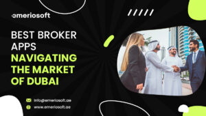 Best Broker Apps Navigating the Market of Dubai