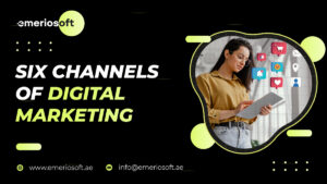 Six Channels Of Digital Marketing