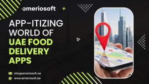 App-itizing World of Food Delivery Apps In Dubai, UAE