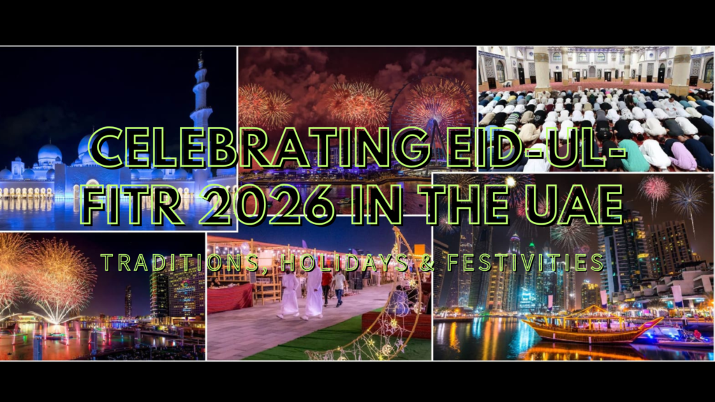 Celebrating Eid-ul-Fitr 2026 in the UAE: Traditions, Holidays & Festivities